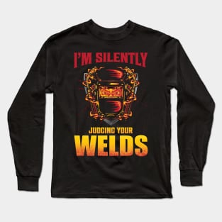 I'm Silently Judging Your Welds Long Sleeve T-Shirt